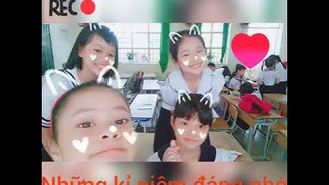 Tạm biệt lớp 5/11! Một kỉ niệm khó quên.