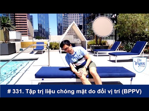 #331. Tập trị liệu bệnh chóng mặt do thay đổi vị trí (BPPV) với BS Wynn Tran