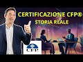 Certificazione CFP® - Una storia reale per capire la figura del Pianificatore Finanziario