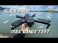 SG906 PRO 2 - MAX RANGE & HEIGHT TEST