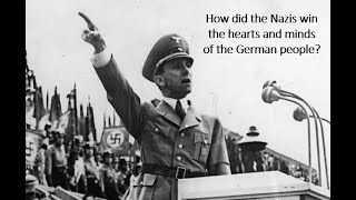 2.2 How did the Nazis win the hearts and minds of the German people?