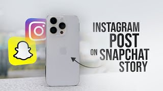 How To Share Your Instagram Post On Snapchat Story Tutorial