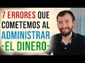 7 Errores Que Cometemos Al Administrar Nuestro Dinero