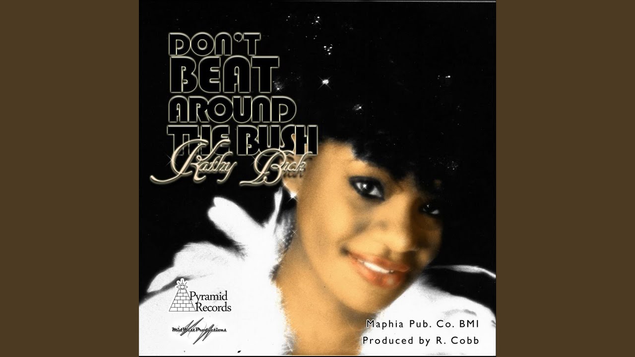 "Don't Beat Around The Bush"