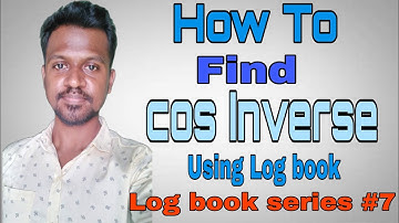HOW TO FIND (COSINE) COS INVERSE OF ANY NUMBER USING LOG BOOK | LOG BOOK SERIES #7
