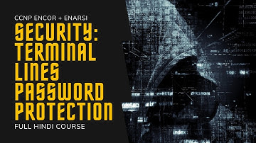 204. CCNP Encore + Enarsi | CCNP Security - Terminal Lines Password Protection | CCNP Full Course