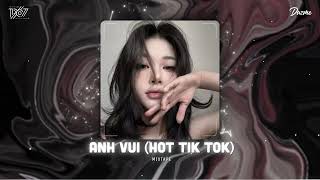 Anh Vui Đến Nỗi Nghẹn Ngào ...Anh Vui Remix - Nhạc Hot Trend Tik Tok 2025