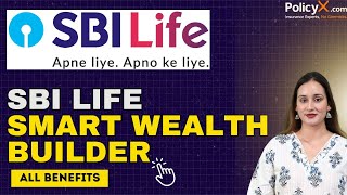 SBI Life Smart Wealth Builder - Benefits u0026 All Details | Smart Wealth Builder | SBI Life Insurance