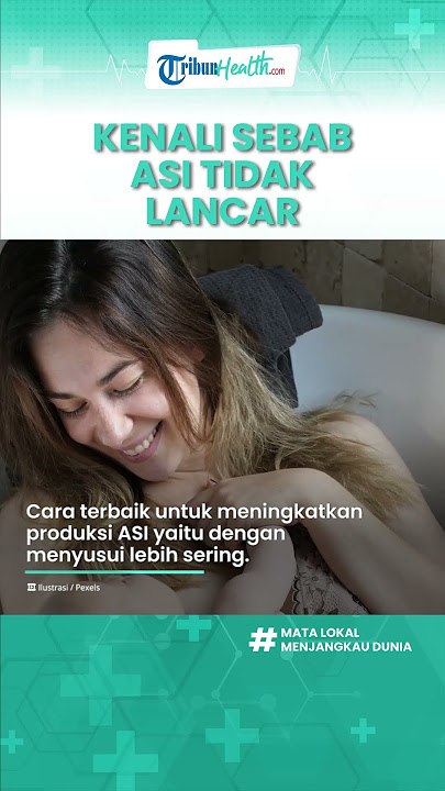Ibu Menyusui Wajib Tahu, Inilah Penyebab ASI Serat yang Jarang Diketahui, Berikut Cara Atasi