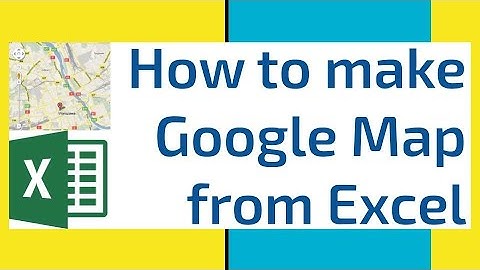 How to make a google map from excel, customize map view and share with people