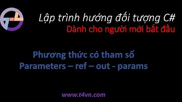 T4vn.com - [C#] OOP - Bài 2: Phương thức có tham số (Parameters, ref, out, params)