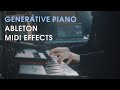 Semi-Generative Piano in Ableton Live with Midi Effects