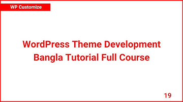 WordPress Theme Development Bangla Tutorial | WordPress Bangla Tutorial (Theme Customize Part 19)
