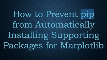 How to Prevent pip from Automatically Installing Supporting Packages for Matplotlib