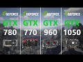 GTX 780 vs GTX 770 vs GTX 960 vs GTX 1050 Test in 7 Games