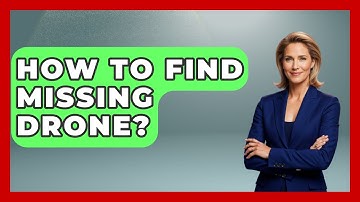 How To Find Missing Drone? - Air Traffic Insider