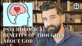 The Psychological Benefits of Thinking about God