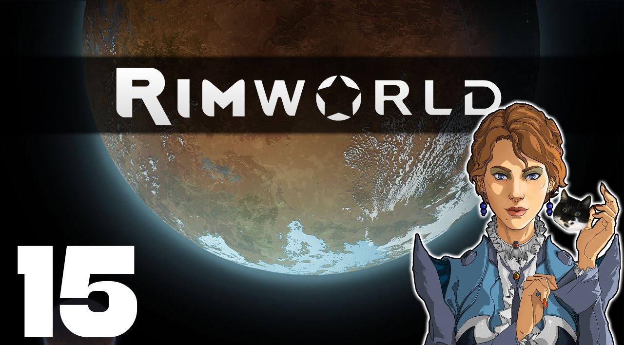 Let's Play Rimworld (UPDATED) - C'mon G - Part 15 Rimworld Gameplay