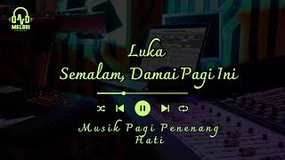 Download Lagu Luka Semalam, Damai Pagi Ini – Musik Pagi Penenang Hati MP3 Download Lagu Luka Semalam, Damai Pagi Ini – Musik Pagi Penenang Hati MP3