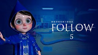 Chapter 5 | BrokenLore: FOLLOW