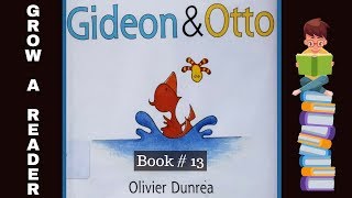 Kids Book Read I Gideon & Otto By Olivier Dunrea