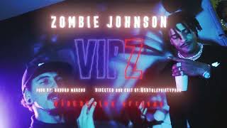 ZOMBIE JOHNSON '' Vipz '' 🥂 (Directed by. @Satolepdirtyprod)