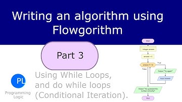 Writing and algorithm using Flowgorithm - Part 3 - While Loops and Do Loops