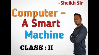 Class 2nd | Chapter  1 | Computer - A Smart Machine
