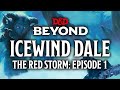 Icewind Dale | Episode 1: The Red Storm | Beyond Heroes