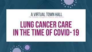 A Virtual Town Hall | Lung Cancer Care in the Time of COVID-19