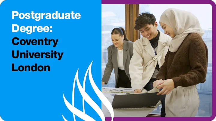 Why You Should Study Your Postgraduate Degree at Coventry University London