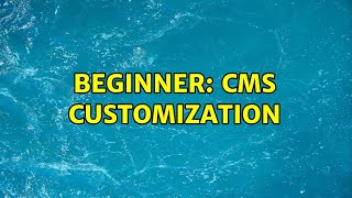 Beginner Cms Customization 2 Solutions