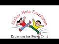 अक्षर माला फाउंडेशन _ हर बच्चें के लिए शिक्षा Akshar Mala Foundation- Education for Every Child