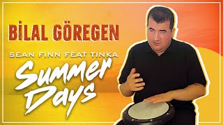 Bilal Göregen | Sean Finn Feat Tinka - Summer Days