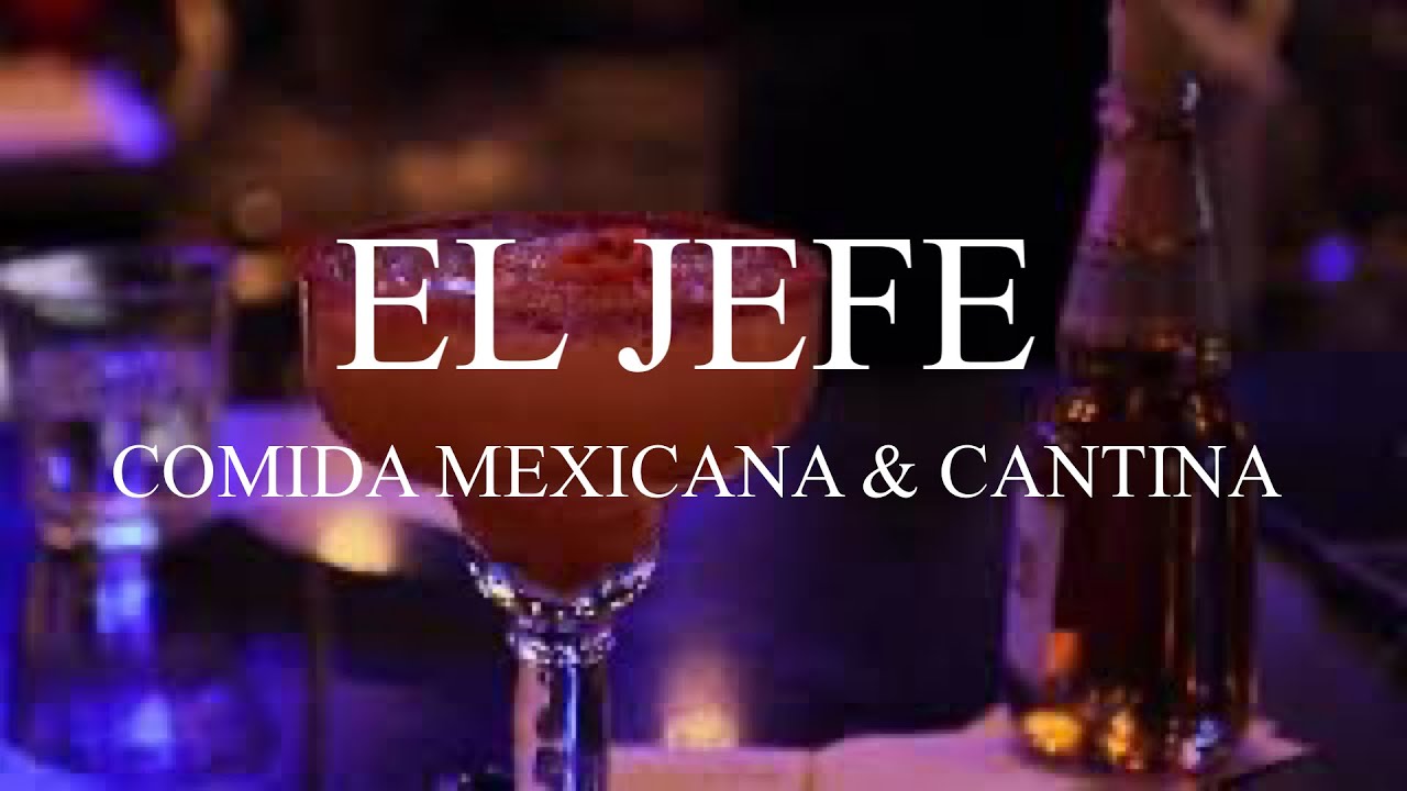 El Jefe Cocina Mexicana & Cantina Pomona, California YouTube