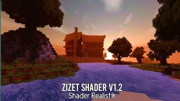 Zizet Shader V1.2 || Top 1 Shader Realistik Mcpe 1.17, 1.18+