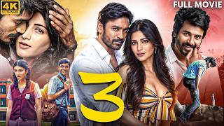 Dhanush's 3 Three - Full Movie Hindustani Dubbed | Shruti Haasan | South Romantic Action Movie