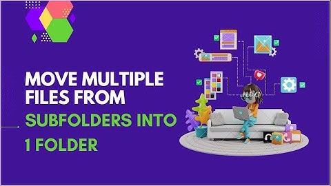 How to Move multiple Files from Subfolders into 1 folder
