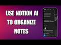 How to Organize Your Notes with Notion AI Fast (2026)