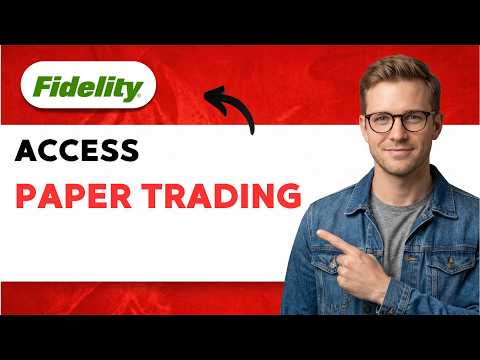 How to Access Fidelity Paper Trading [2026 Full Guide]