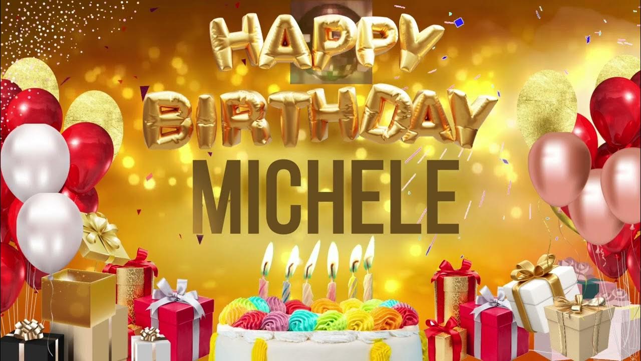 MICHELE - Happy Birthday Michele - YouTube