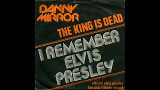 Danny Mirror  I Remember Elvis Presley