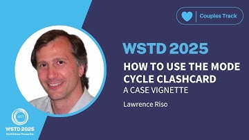 WSTD 2025 - COUPLES ST | Using the Mode Cycle Clash Card: A Case Vignette | Lawrence Riso