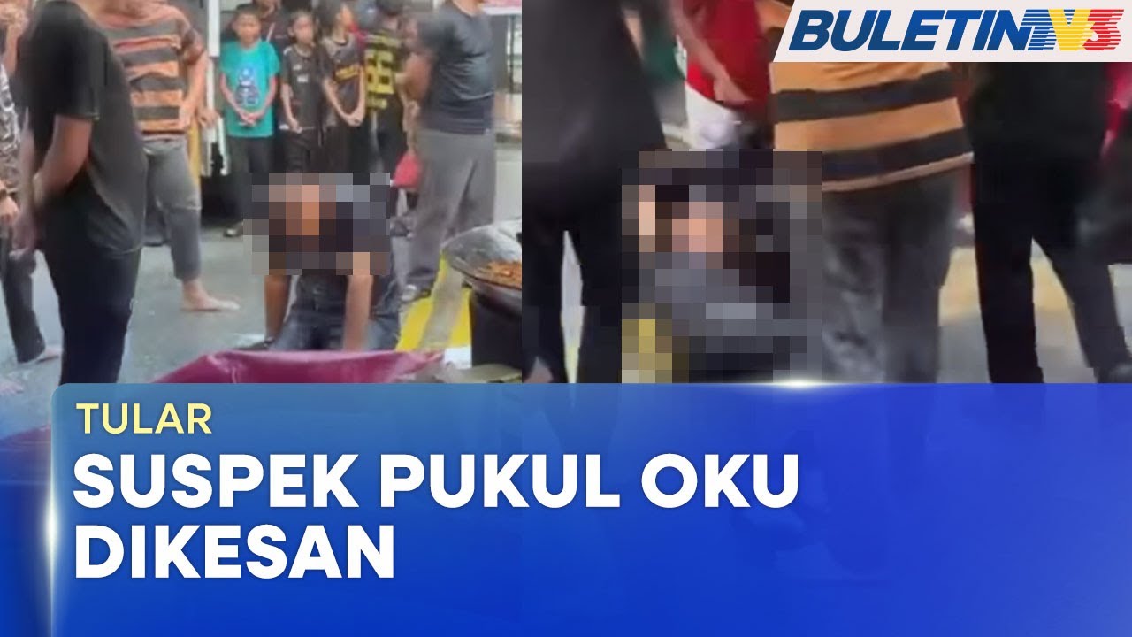 TULAR | Polis Cari Suspek Kes Pukul OKU