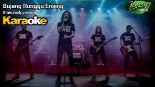 Bujang Runggu Ensing karaoke rock version 