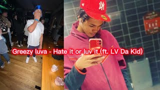 Greezy Luva - Hate it or luv it ( ft. LV Da Kid)