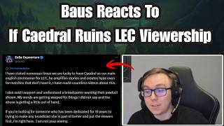 Baus REACTS To If Caedrel Is Killing LEC Viewership