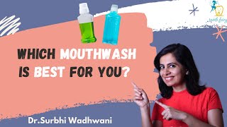 Which mouthwash is best for you? कौनसा माउथवाश आपके लिए बेस्ट है?