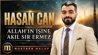 Hasan Can Allahın İşine Akıl Sır Ermez