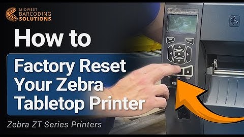 Factory Reset Your Zebra Tabletop Printer